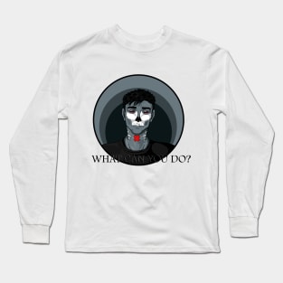 What can you do? Long Sleeve T-Shirt